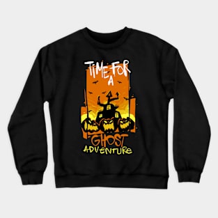 Time For A Ghost Adventure Crewneck Sweatshirt